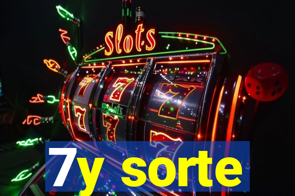 7y sorte